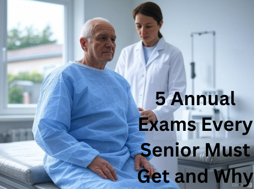 5 Annual Exams Every Senior Must Get and Why